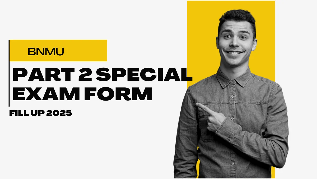 BNMU Part 2 Special Exam Form Fill Up 2025