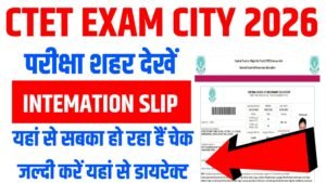 CTET Exam City Intimation Slip 2026