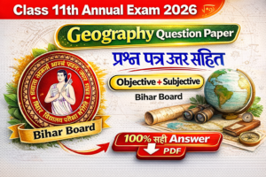Bihar Board Class 11 Geography Annual Exam Question Paper 2026