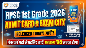 RPSC 1st Grade Admit Card / Exam City 2026- चेक करें यहां से एडमिट कार्ड एक्जाम सिटी सबका होगा